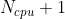 N_{cpu}+1